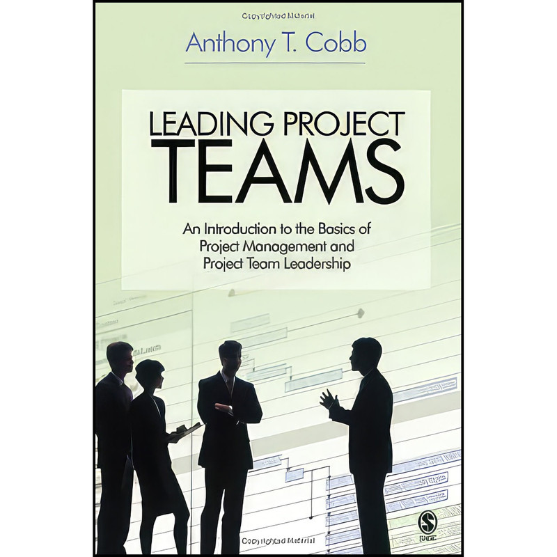 کتاب Leading Project Teams اثر Anthony T. Cobb انتشارات SAGE Publications, Inc