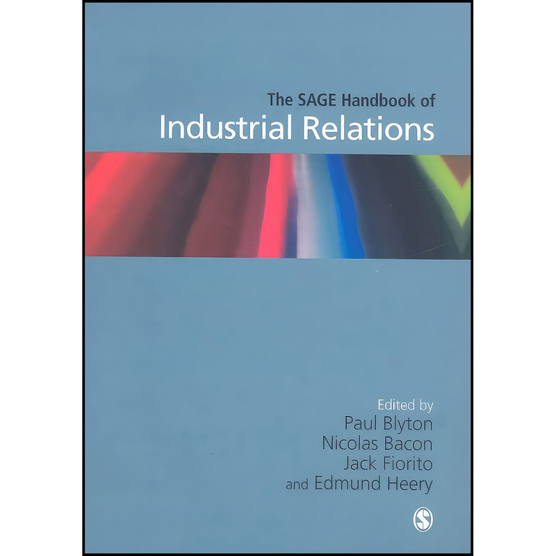 کتاب The SAGE Handbook of Industrial Relations اثر جمعي از نويسندگان انتشارات SAGE Publications Ltd