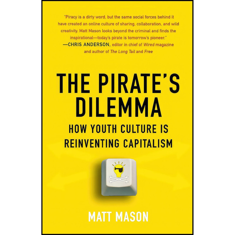 کتاب The Pirate s Dilemma اثر Matt Mason انتشارات Free Press