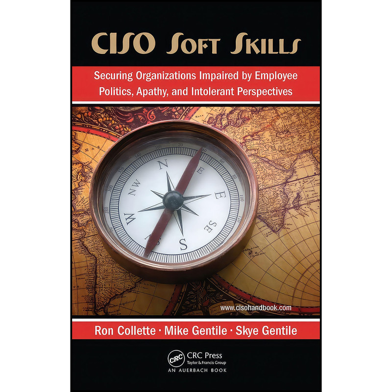 کتاب CISO Soft Skills اثر جمعي از نويسندگان انتشارات Auerbach Publications
