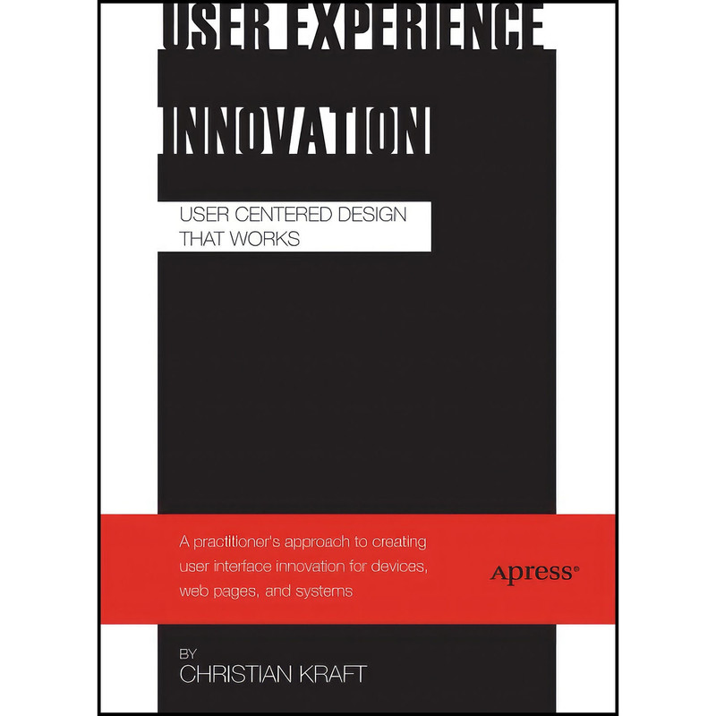 کتاب User Experience Innovation اثر Christian Kraft انتشارات Apress