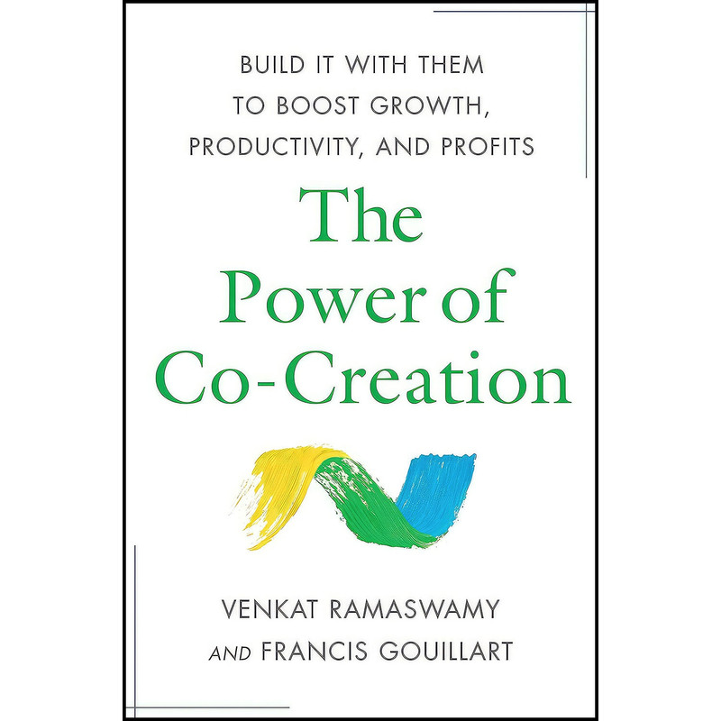 کتاب The Power of Co-Creation اثر جمعي از نويسندگان انتشارات Free Press