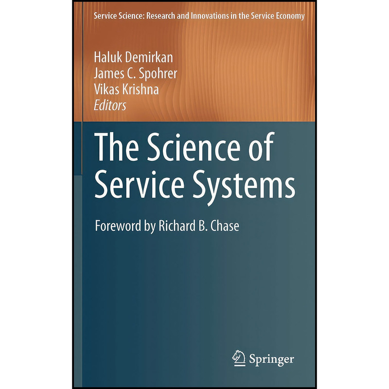 کتاب The Science of Service Systems  اثر جمعي از نويسندگان انتشارات Springer