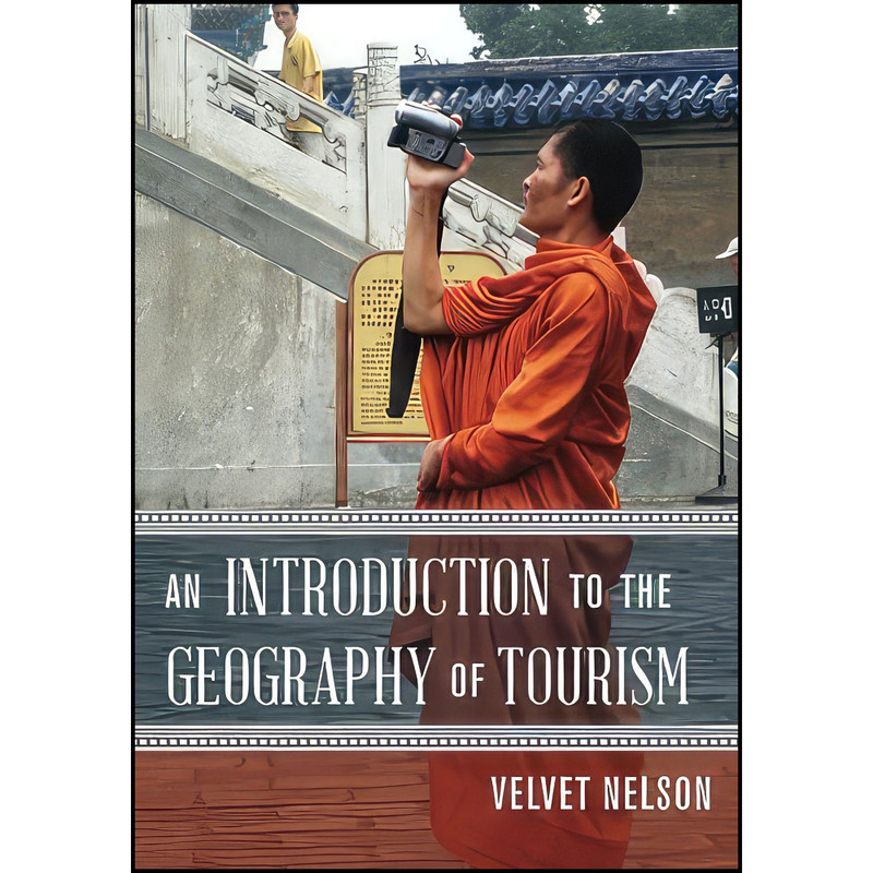 کتاب An Introduction to the Geography of Tourism اثر Velvet Nelson انتشارات Rowman Littlefield Publishers