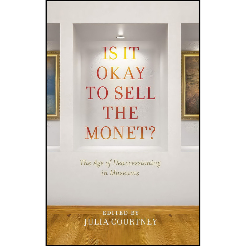 کتاب Is It Okay to Sell the Monet? اثر Julia Courtney انتشارات Rowman   Littlefield Publishers