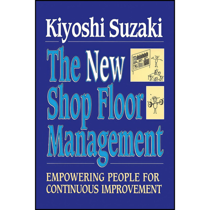 کتاب New Shop Floor Management اثر Kiyoshi Suzaki انتشارات Free Press