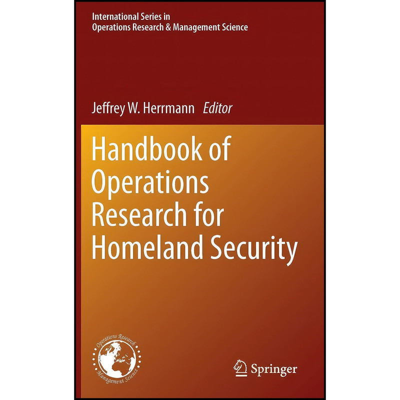 کتاب Handbook of Operations Research for Homeland Security  اثر Jeffrey W. Herrmann انتشارات Springer