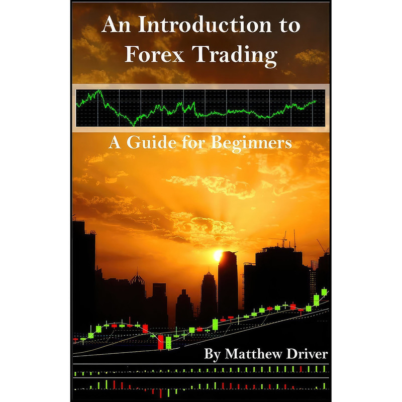 کتاب An Introduction to Forex Trading - A Guide for Beginners اثر Matthew Driver انتشارات بله