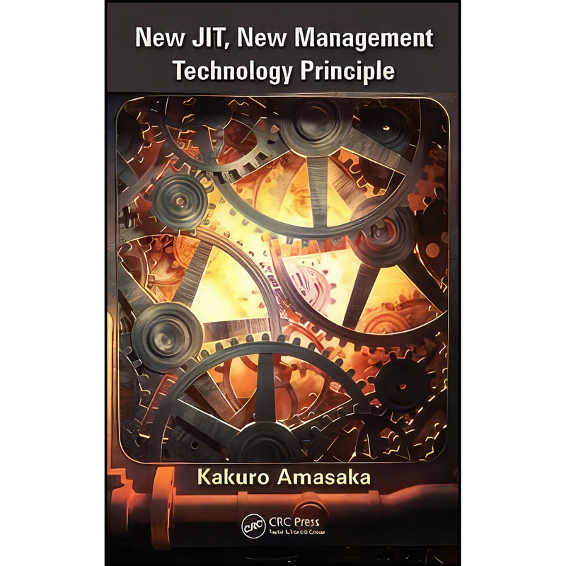 کتاب New JIT, New Management Technology Principle اثر Kakuro Amasaka انتشارات Productivity Press