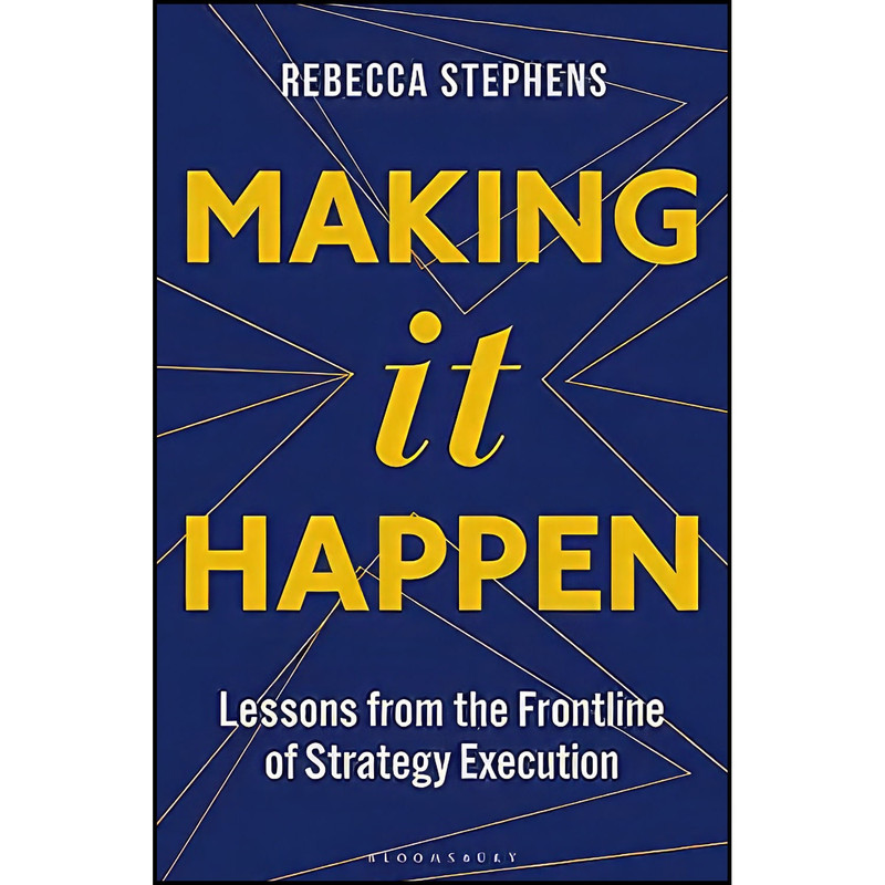 کتاب Making It Happen اثر جمعي از نويسندگان انتشارات Bloomsbury Business