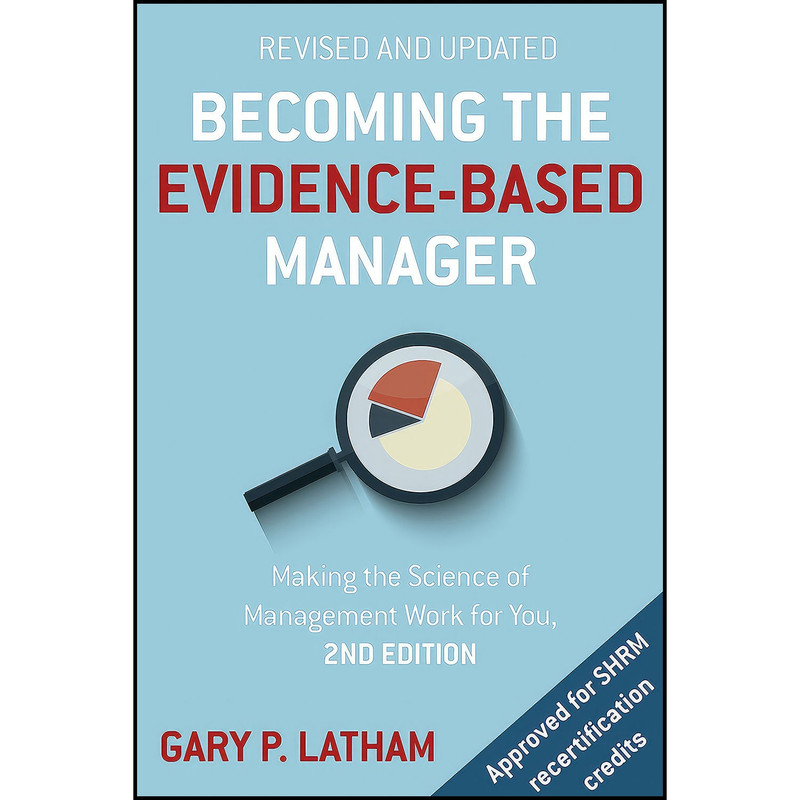 کتاب Becoming the Evidence-Based Manager, 2nd Edition اثر Gary P. Latham انتشارات Nicholas Brealey
