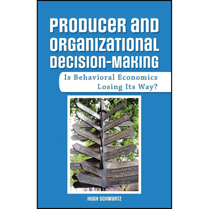 کتاب Producer and Organizational Decision-Making اثر Hugh Schwartz انتشارات Archway Publishing