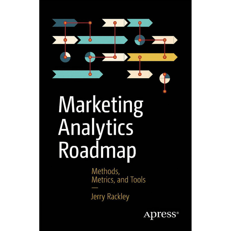کتاب Marketing Analytics Roadmap اثر Jerry Rackley انتشارات Apress