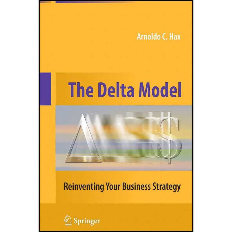 کتاب The Delta Model اثر Arnoldo C. Hax انتشارات Springer