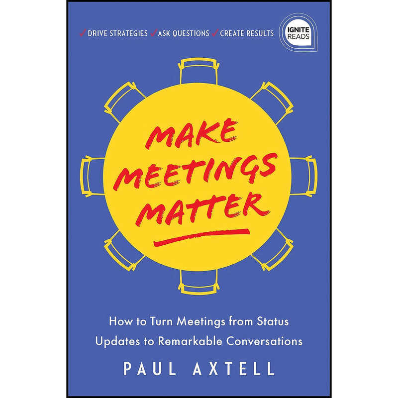 کتاب Make Meetings Matter اثر Paul Axtell انتشارات Simple Truths