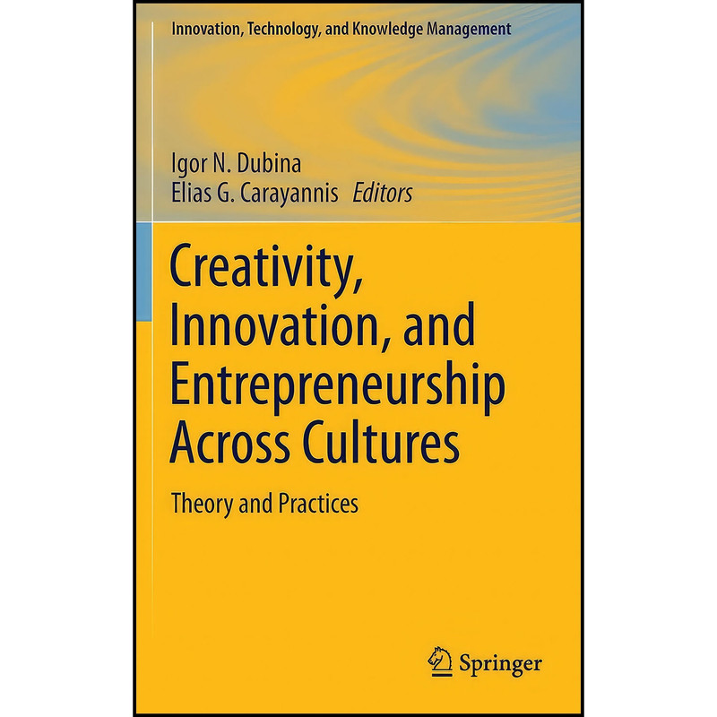 کتاب Creativity, Innovation, and Entrepreneurship Across Cultures اثر جمعي از نويسندگان انتشارات Springer