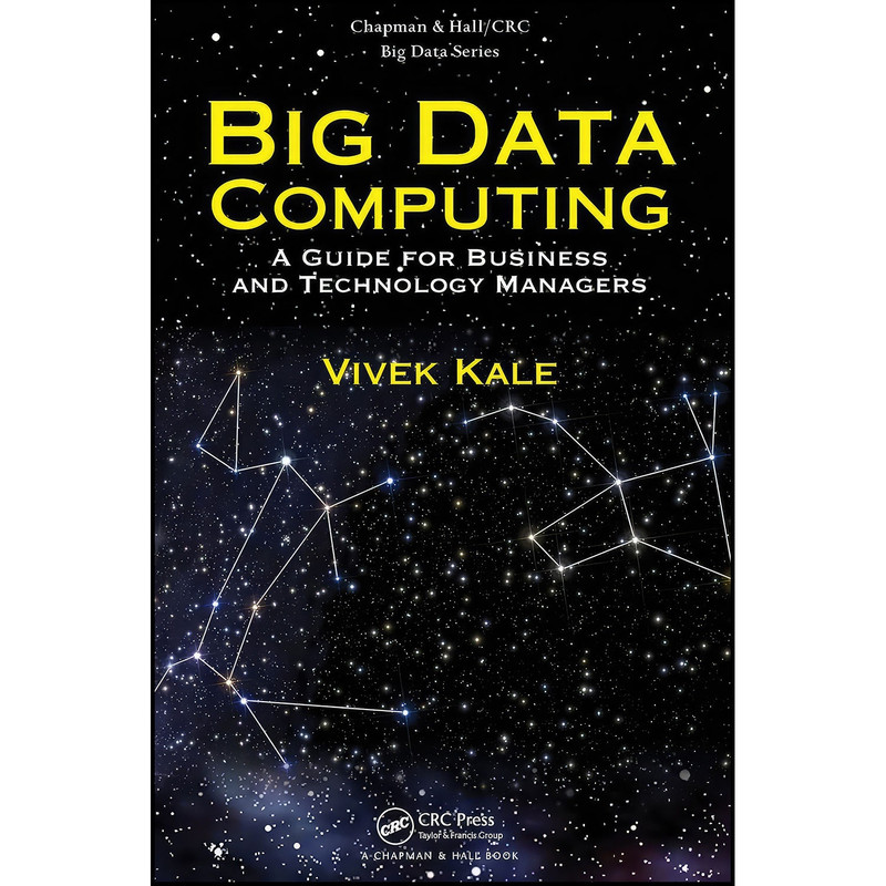 کتاب Big Data Computing اثر Vivek Kale انتشارات Chapman and Hall/CRC