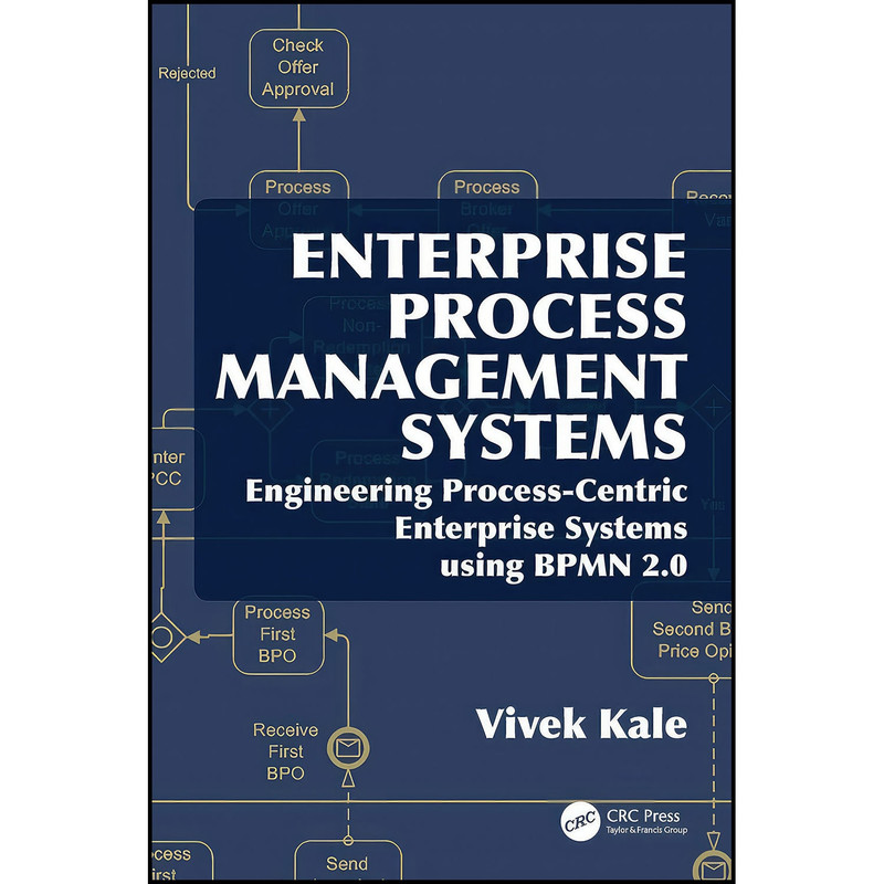 کتاب Enterprise Process Management Systems اثر Vivek Kale انتشارات CRC Press