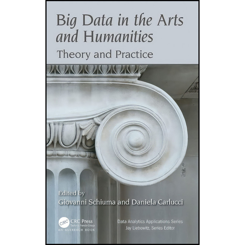 کتاب Big Data in the Arts and Humanities اثر جمعي از نويسندگان انتشارات Auerbach Publications