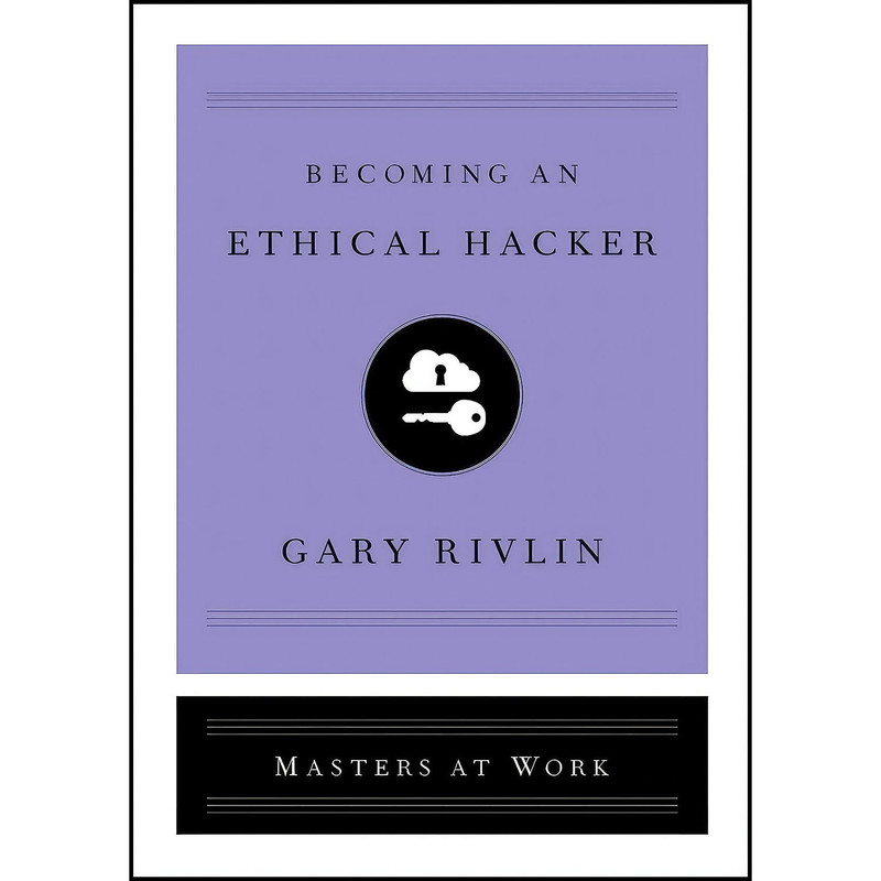 کتاب Becoming an Ethical Hacker  اثر Gary Rivlin انتشارات Simon   Schuster