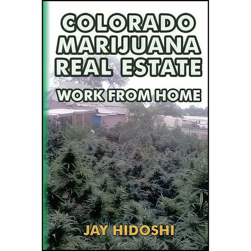 کتاب Colorado Marijuana Real Estate اثر Jay Hidoshi انتشارات بله
