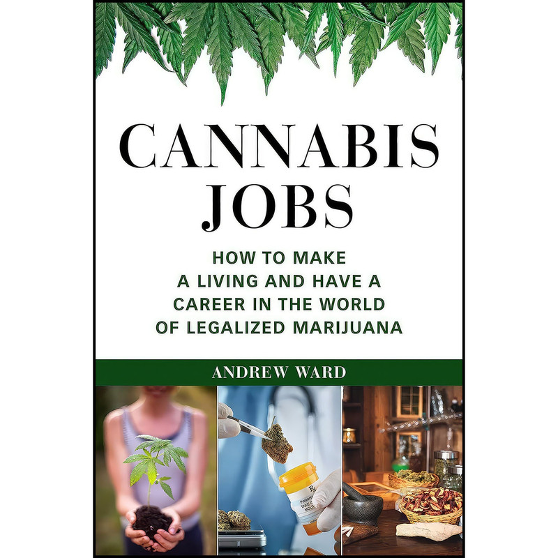 کتاب Cannabis Jobs اثر Andrew Ward انتشارات Skyhorse