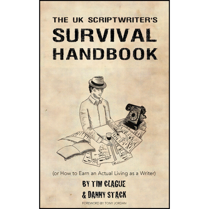 کتاب The UK Scriptwriters Survival Handbook اثر Mr Tim Clague and Mr Danny Stack انتشارات بله
