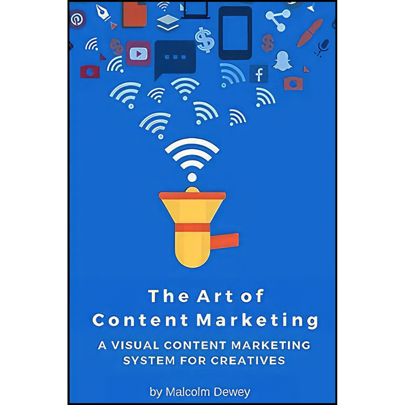 کتاب The Art of Content Marketing اثر by Malcolm Dewey انتشارات بله
