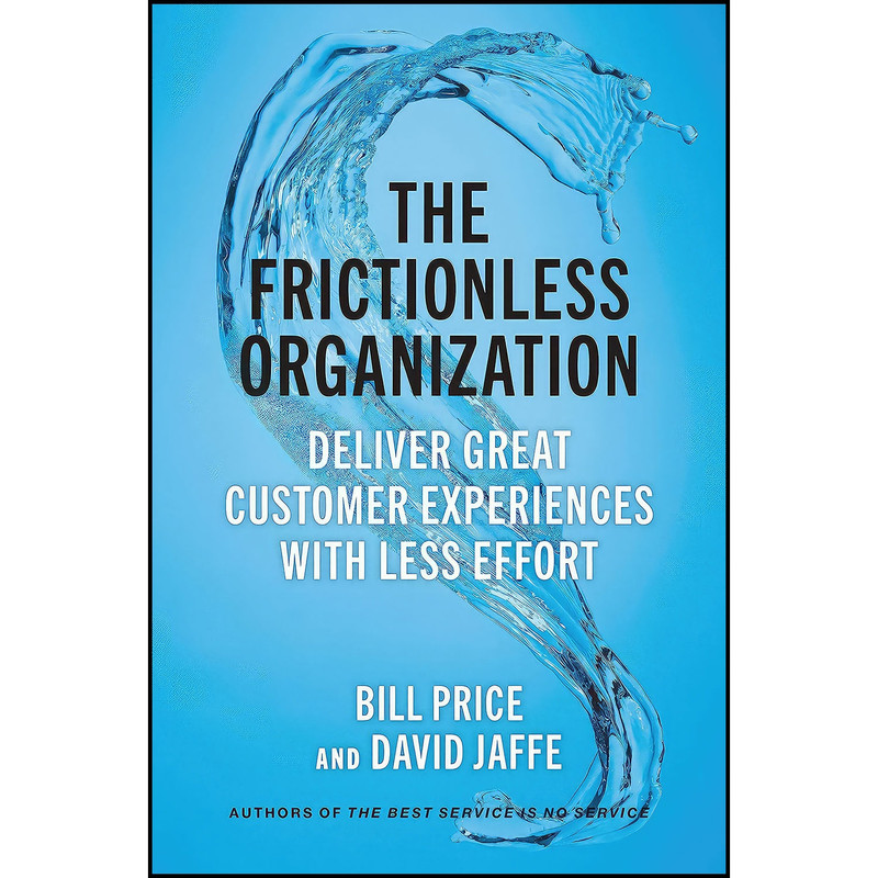 کتاب The Frictionless Organization اثر Bill Price and David Jaffe انتشارات Berrett-Koehler Publishers