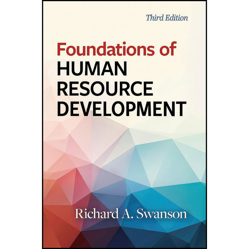 کتاب Foundations of Human Resource Development اثر Richard A. Swanson انتشارات Berrett-Koehler Publishers