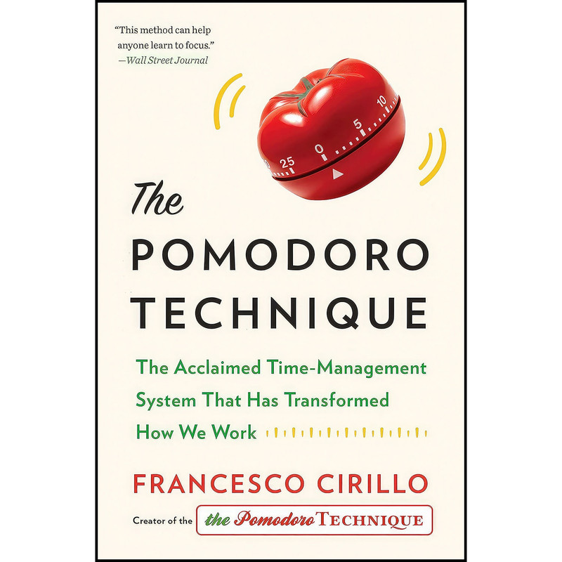 کتاب The Pomodoro Technique اثر Francesco Cirillo انتشارات Currency
