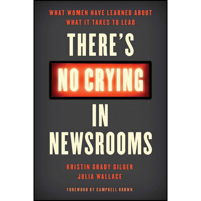 کتاب There s No Crying in Newsrooms اثر جمعي از نويسندگان انتشارات Rowman   Littlefield Publishers