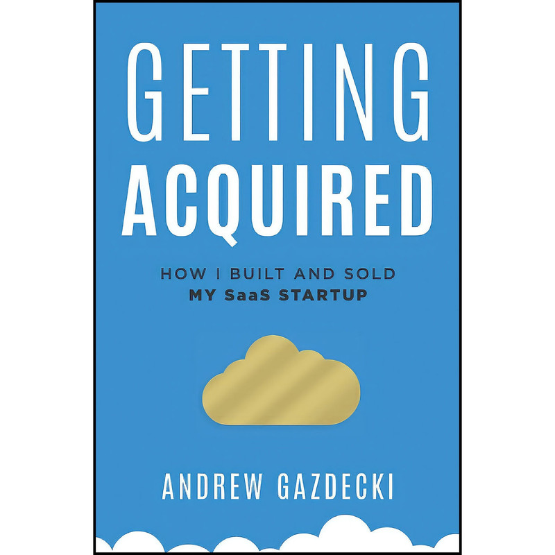 کتاب Getting Acquired اثر Andrew Gazdecki انتشارات بله