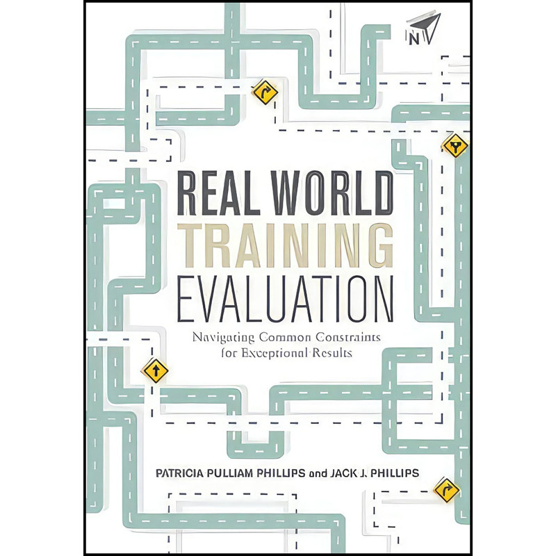 کتاب Real World Training Evaluation اثر جمعي از نويسندگان انتشارات Association for Talent Development