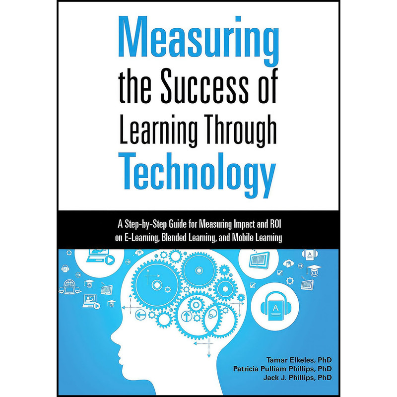 کتاب Measuring the Success of Learning Through Technology اثر جمعي از نويسندگان انتشارات Association for Talent Development