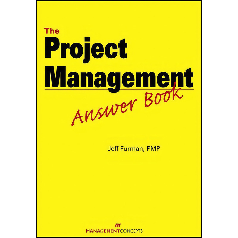کتاب The Project Management Answer Book اثر Jeff Furman and PMP انتشارات Management Concepts
