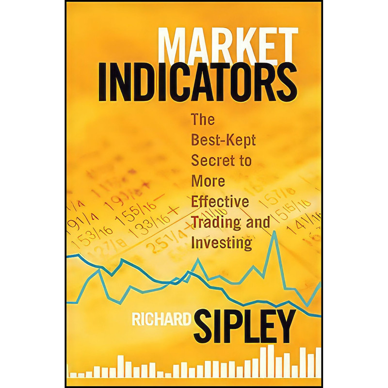 کتاب Market Indicators اثر Richard Sipley انتشارات Bloomberg Press
