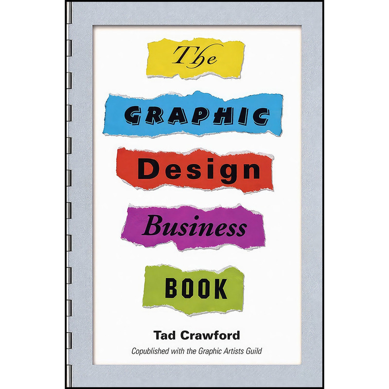 کتاب The Graphic Design Business Book اثر Tad Crawford انتشارات Allworth