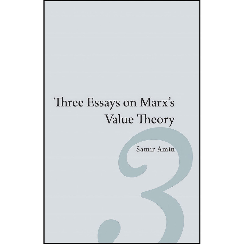کتاب Three Essays on Marx’s Value Theory اثر Samir Amin انتشارات Monthly Review Press