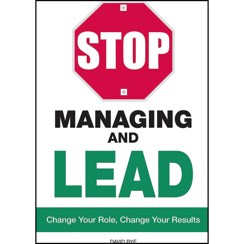 کتاب Stop Managing and Lead اثر David Rye انتشارات Adams Media