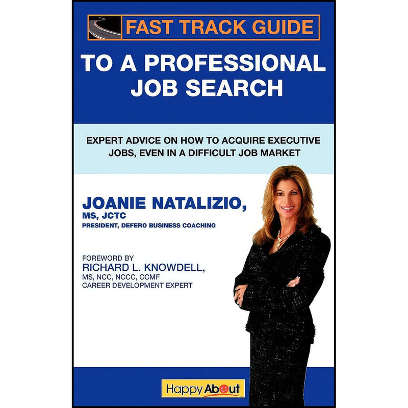 کتاب Fast Track Guide to a Professional Job Search اثر جمعي از نويسندگان انتشارات Happy About
