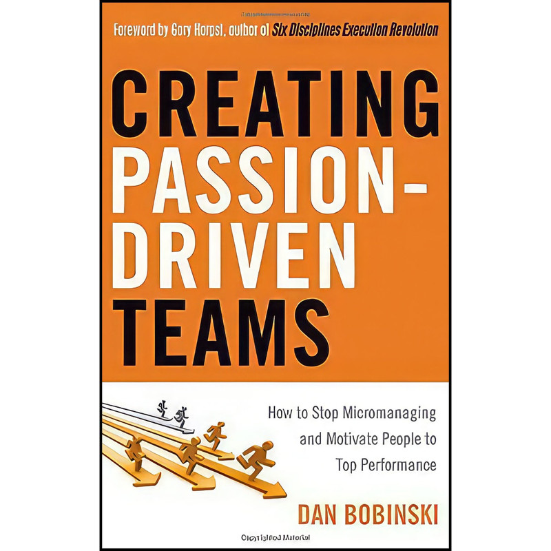 کتاب Creating Passion-Driven Teams اثر Dan Bobinski انتشارات Weiser
