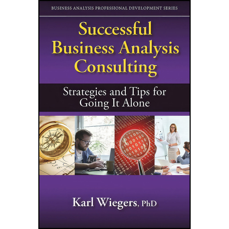 کتاب Successful Business Analysis Consulting اثر Karl Wiegers انتشارات J. Ross Publishing