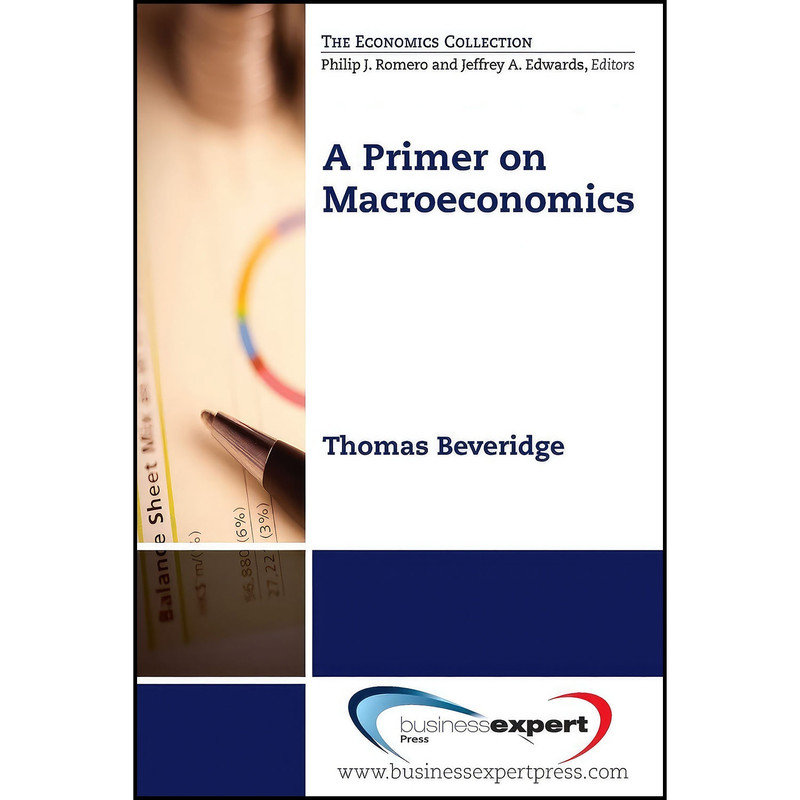 کتاب A Primer on Macroeconomics اثر Thomas Beveridge انتشارات Business Expert Press