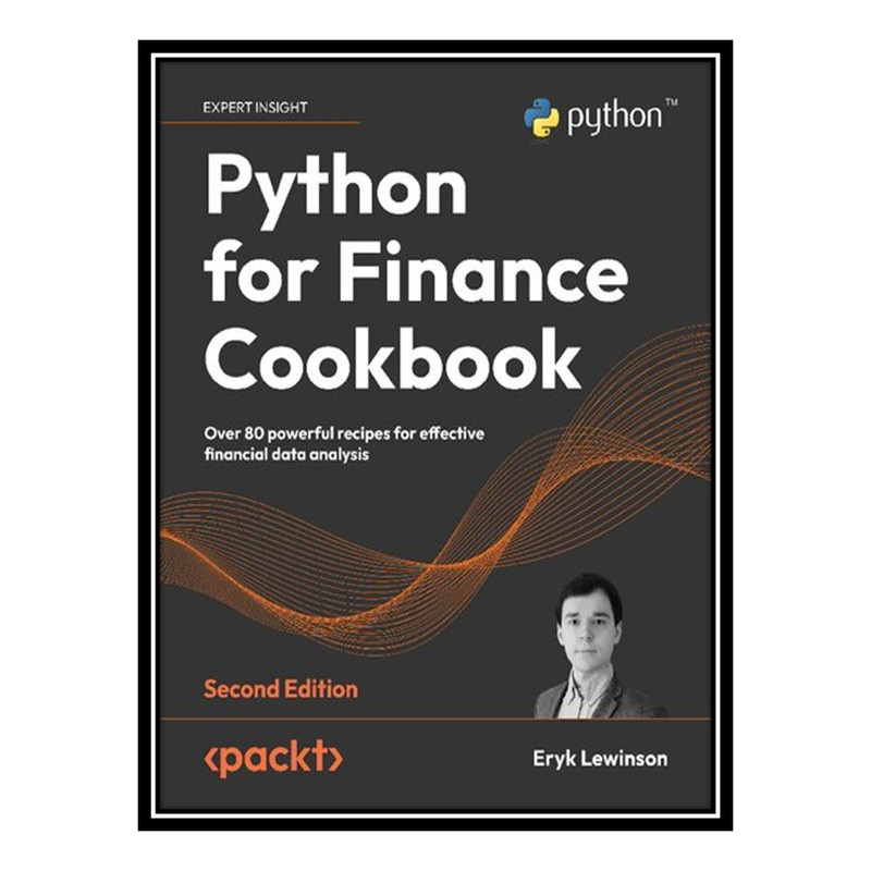 کتاب Python for Finance Cookbook: Over 80 powerful recipes for effective financial data analysis, 2nd Edition اثر Eryk Lewinson انتشارات مؤلفین طلایی