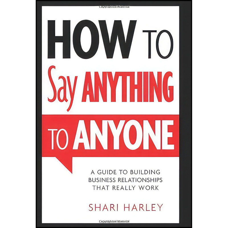 کتاب How to Say Anything to Anyone اثر Shari Harley انتشارات Greenleaf Book Group Press