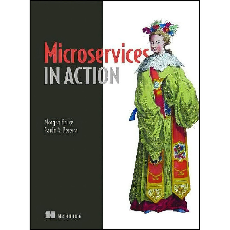 کتاب Microservices in Action اثر Morgan Bruce and Paulo A. Pereira انتشارات Manning