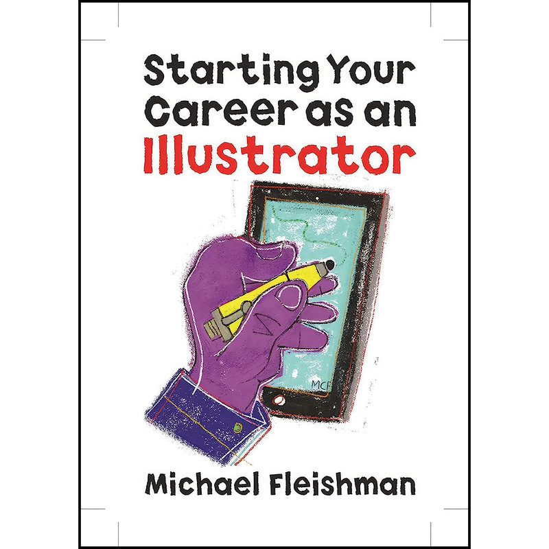 کتاب Starting Your Career as an Illustrator اثر Michael Fleishman انتشارات Allworth