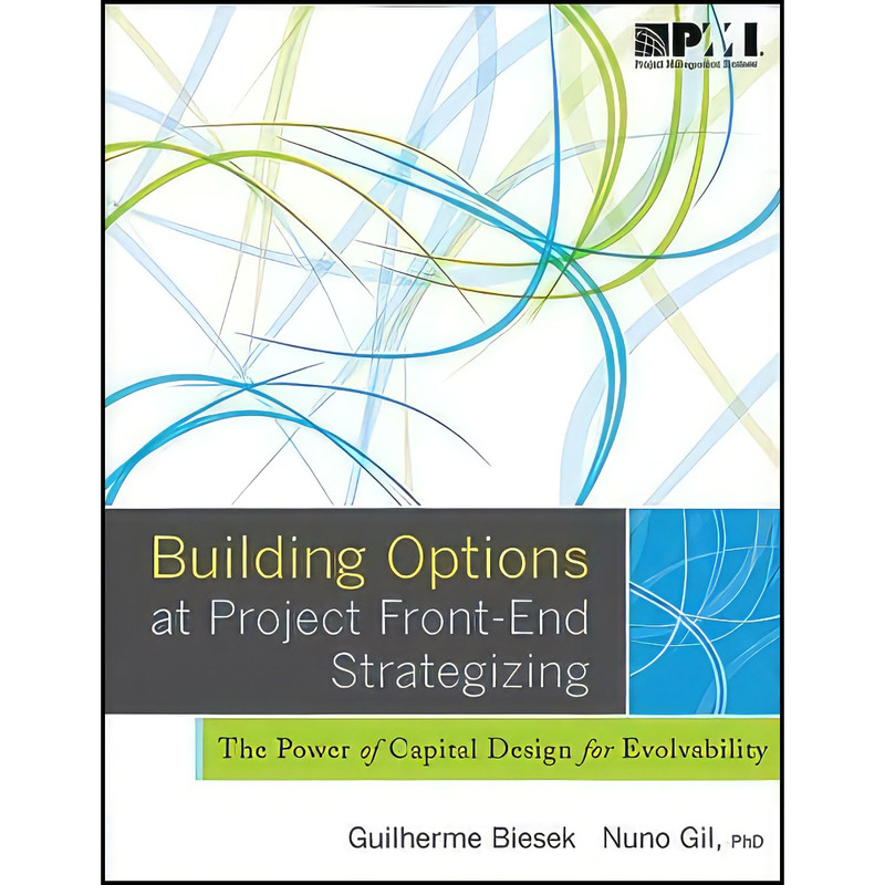 کتاب Building Options at Project Front-End Strategizing اثر جمعي از نويسندگان انتشارات Project Management Institute