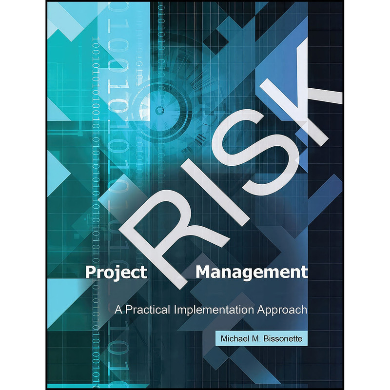 کتاب Project Risk Management اثر Michael M. Bissonette انتشارات Project Management Institute